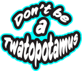 Don't be a